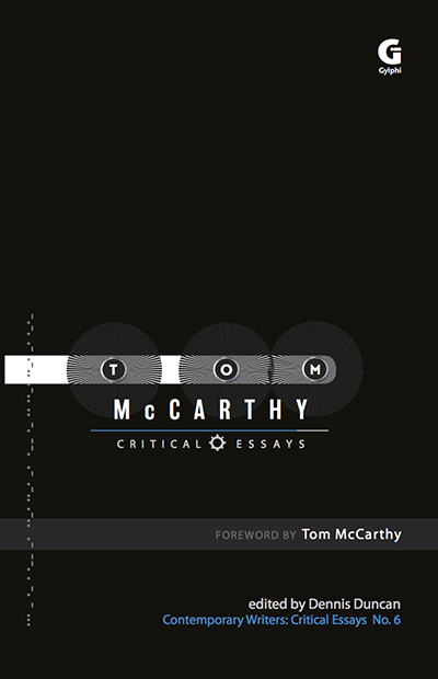 Tom McCarthy: Critical Essays